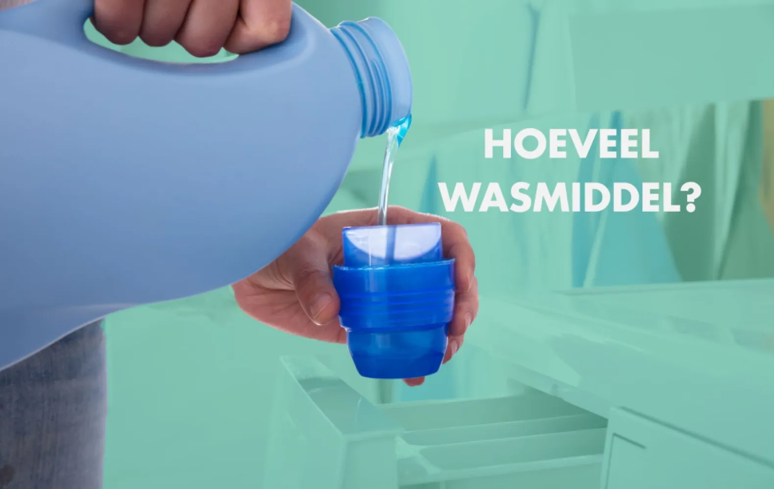 Hoeveel wasmiddel moet ik gebruiken?